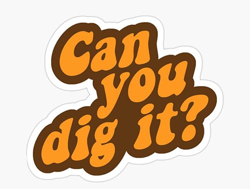 Can you dig it?